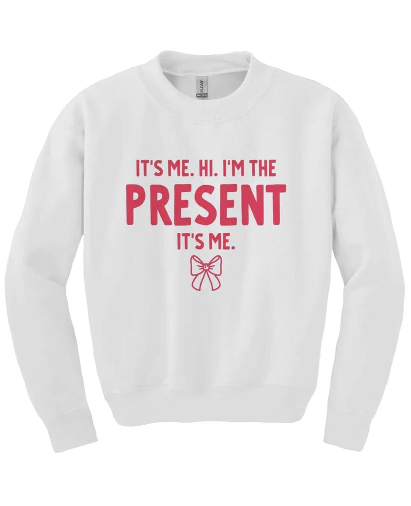 I'm The Present Sweatshirt