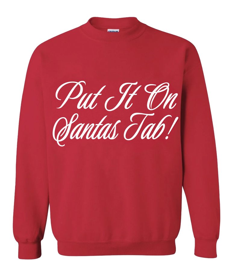 Put It On Santa's Tab Sweatshirt